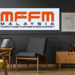 Malaysia Furniture & Furnishings Market (MFFM) – A Gateway to Southeast Asia’s Furniture Trade