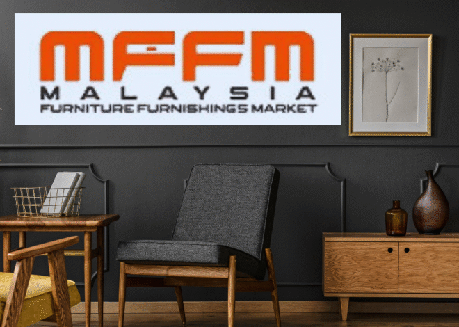 Malaysia Furniture & Furnishings Market (MFFM) – A Gateway to Southeast Asia’s Furniture Trade