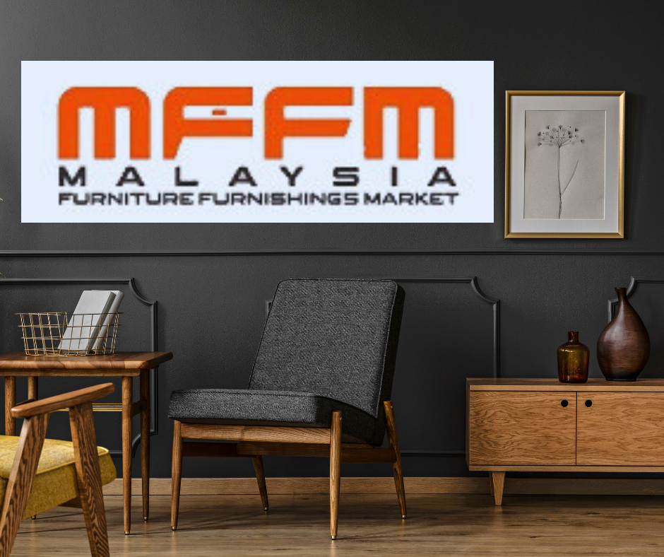 Malaysia Furniture & Furnishings Market (MFFM) – A Gateway to Southeast Asia’s Furniture Trade