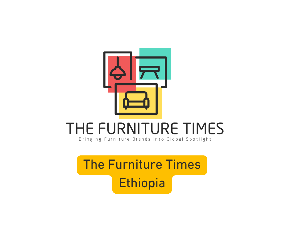 The Furniture Times Ethiopia