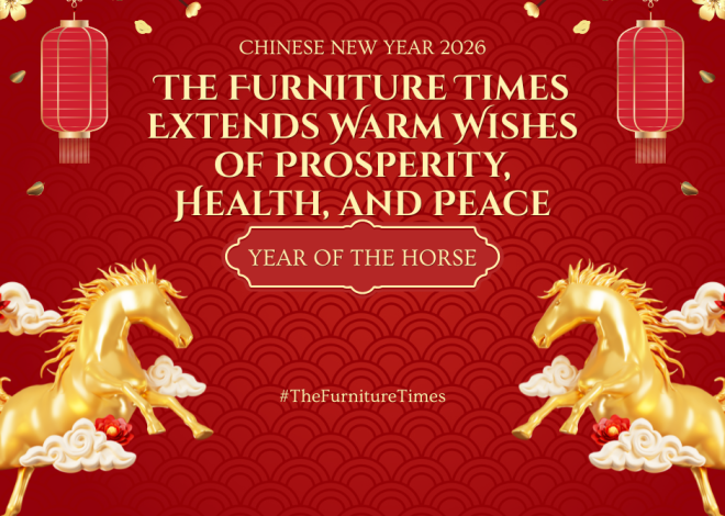 Chinese New Year 2026: The Furniture Times Extends Warm Wishes of Prosperity, Health, and Peace
