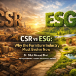 CSR vs ESG: Why the Furniture Industry Must Evolve Now