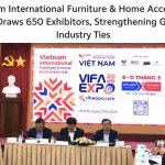 Vietnam International Furniture & Home Accessories Fair Draws 650 Exhibitors, Strengthening Global Industry Ties