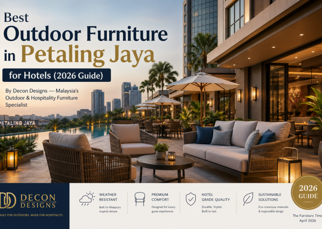 Best Outdoor Furniture in Petaling Jaya for Hotels (2026 Guide)