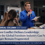 When Conflict Defines Leadership: Why the Global Furniture Industry Can No Longer Remain Fragmented