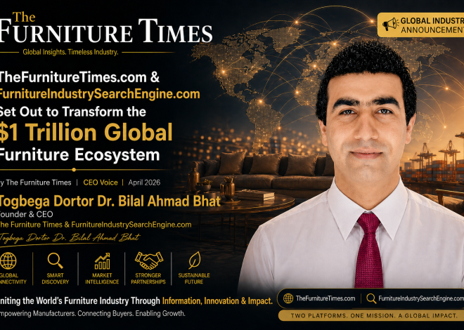 TheFurnitureTimes.com & FurnitureIndustrySearchEngine.com Set Out to Transform the $1 Trillion Global Furniture Ecosystem