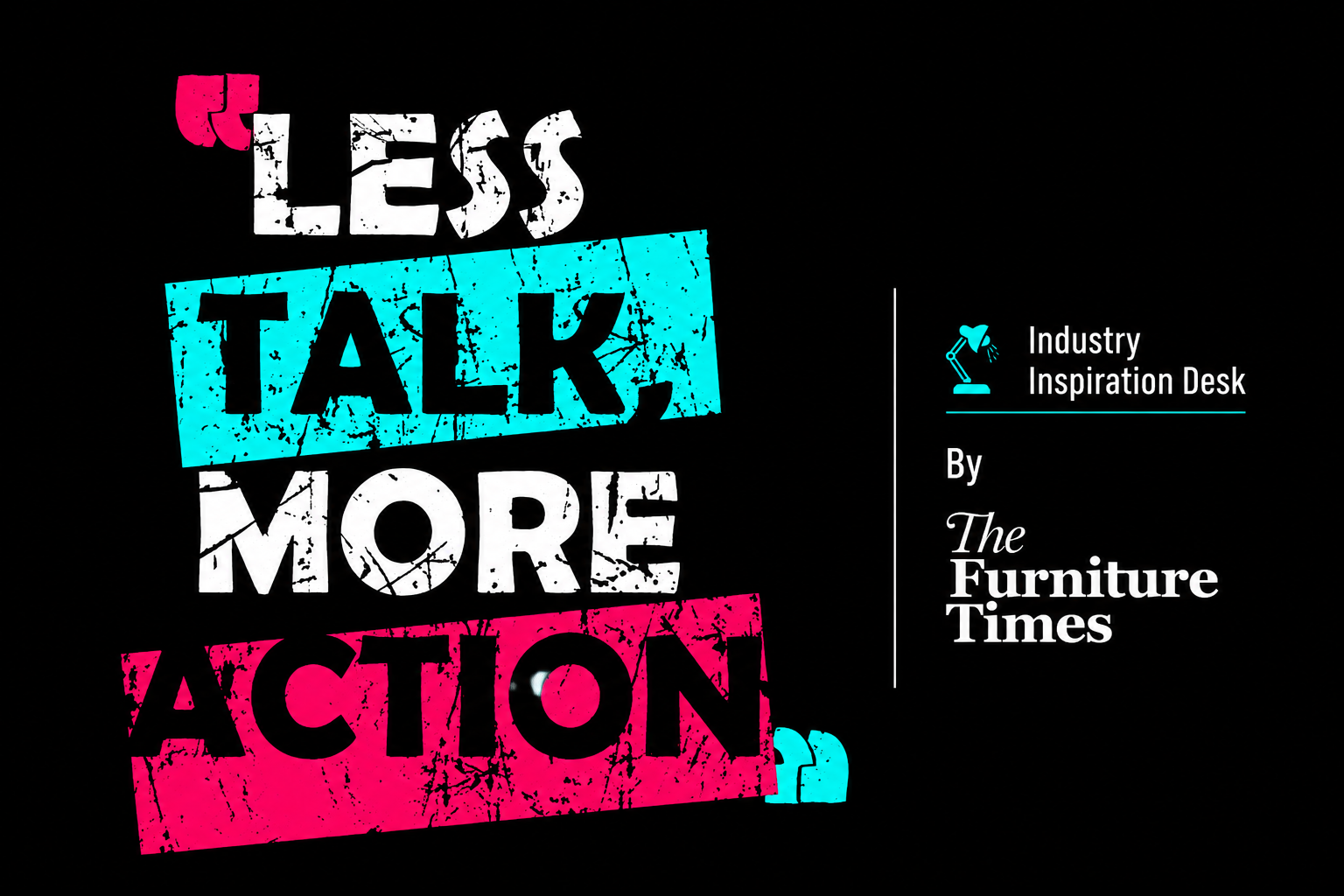 Less Talk, More Action
