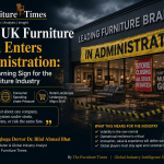 Major UK Furniture Brand Enters Administration: Another Warning Sign for the Global Furniture Industry