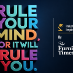 Rule Your Mind Or It Will Rule You