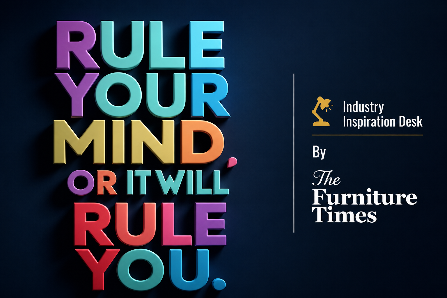 Rule Your Mind Or It Will Rule You