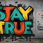 Stay True