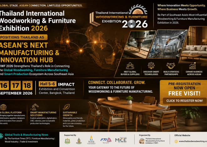 Thailand International Woodworking & Furniture Exhibition 2026 Positions Thailand as ASEAN’s Next Manufacturing and Innovation Hub