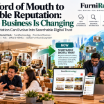 From Word of Mouth to Searchable Reputation: Furniture Business Is Changing